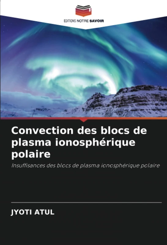 Convection des blocs de plasma ionosphérique polaire: Insuffisances des blocs de plasma ionosphérique polaire