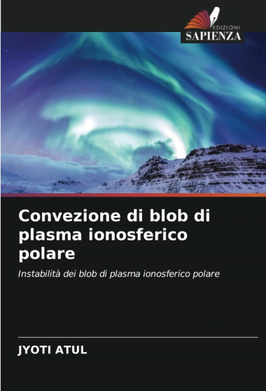 Convezione di blob di plasma ionosferico polare: Instabilità dei blob di plasma ionosferico polare