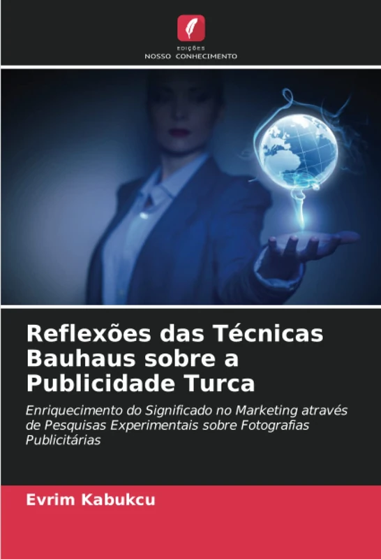 Reflexões das Técnicas Bauhaus sobre a Publicidade Turca: Enriquecimento do Significado no Marketing através de Pesquisas Experimentais sobre Fotografias Publicitárias - Image 1