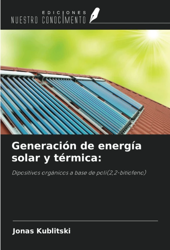 Generación de energía solar y térmica:: Dipositivos orgánicos a base de poli(2,2-bitiofeno) - Image 1