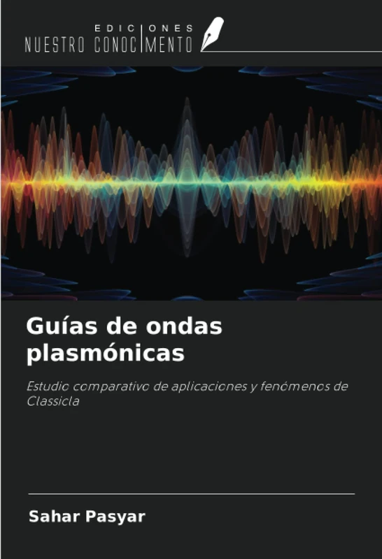 Guías de ondas plasmónicas: Estudio comparativo de aplicaciones y fenómenos de Classicla