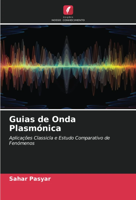 Guias de Onda Plasmónica: Aplicações Classicla e Estudo Comparativo de Fenómenos