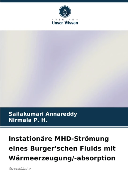 Instationäre MHD-Strömung eines Burger'schen Fluids mit Wärmeerzeugung/-absorption: Streckfläche
