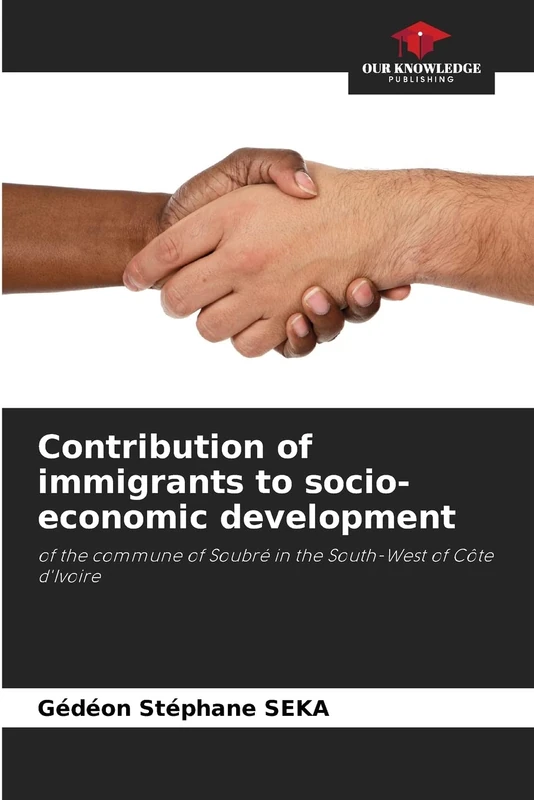 Contribution of immigrants to socio-economic development: of the commune of Soubré in the South-West of Côte d'Ivoire