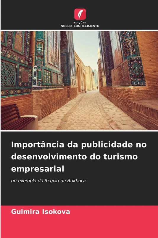 Importância da publicidade no desenvolvimento do turismo empresarial: no exemplo da Região de Bukhara