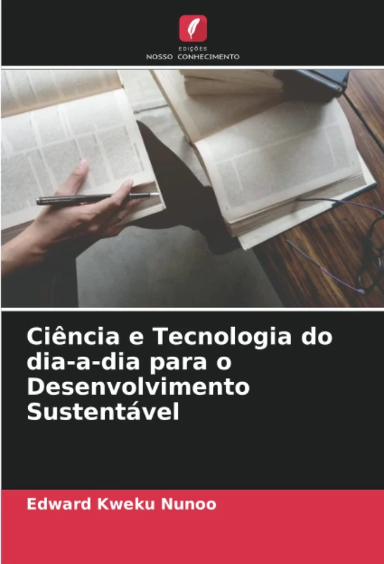 Ciência e Tecnologia do dia-a-dia para o Desenvolvimento Sustentável