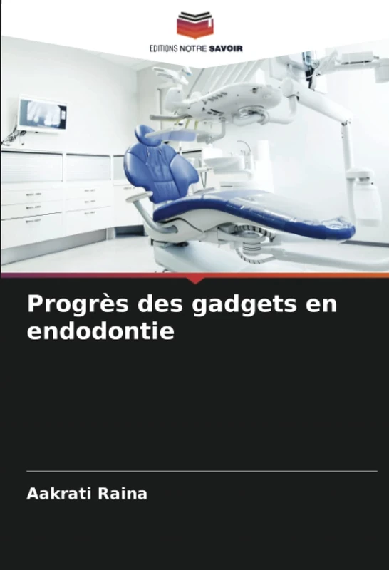 Progrès des gadgets en endodontie