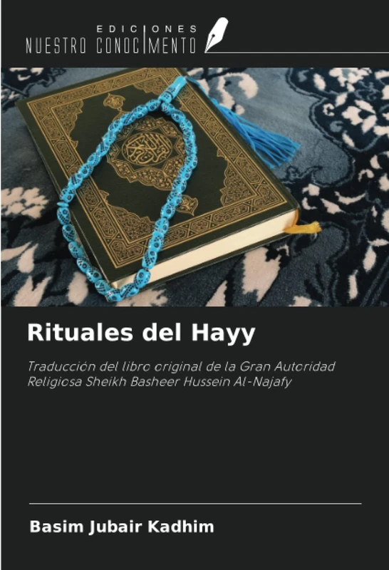 Rituales del Hayy: Traducción del libro original de la Gran Autoridad Religiosa Sheikh Basheer Hussein Al-Najafy - Image 1