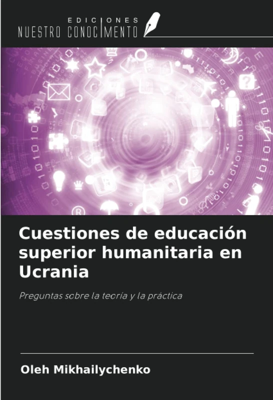Cuestiones de educación superior humanitaria en Ucrania: Preguntas sobre la teoría y la práctica