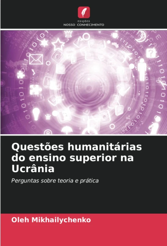 Questões humanitárias do ensino superior na Ucrânia: Perguntas sobre teoria e prática