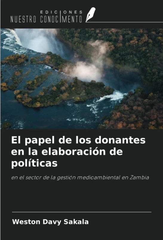 El papel de los donantes en la elaboración de políticas: en el sector de la gestión medioambiental en Zambia