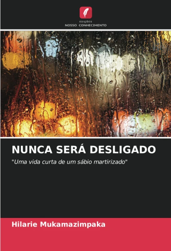 NUNCA SERÁ DESLIGADO: "Uma vida curta de um sábio martirizado"