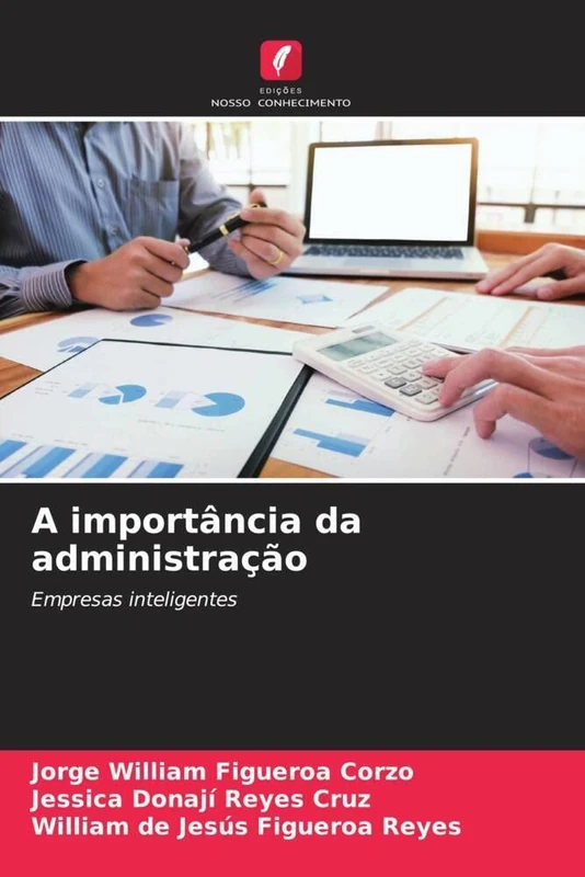 A importância da administração: Empresas inteligentes