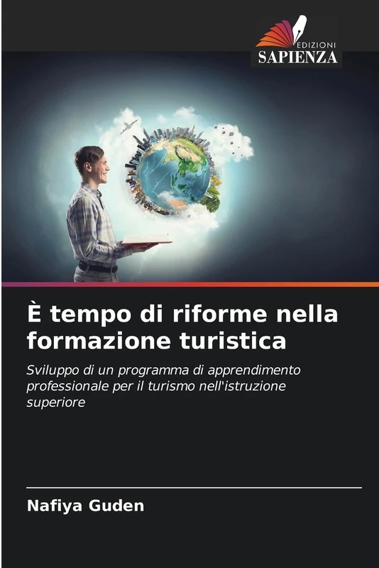È tempo di riforme nella formazione turistica: Sviluppo di un programma di apprendimento professionale per il turismo nell'istruzione superiore