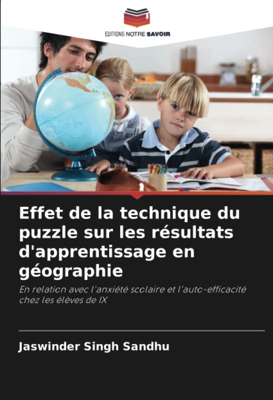 Effet de la technique du puzzle sur les résultats d'apprentissage en géographie: En relation avec l'anxiété scolaire et l'auto-efficacité chez les élèves de IX
