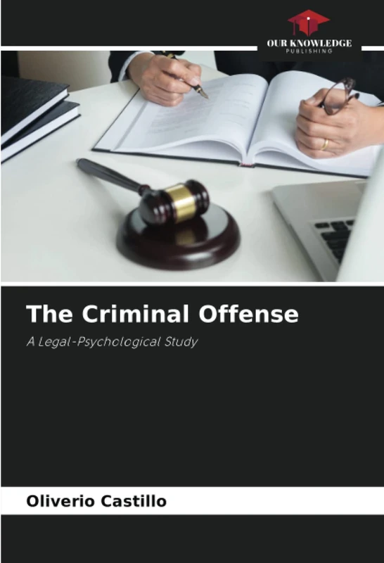 The Criminal Offense: A Legal-Psychological Study - Image 1