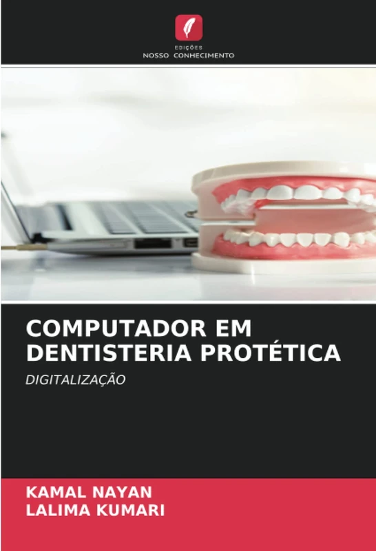 COMPUTADOR EM DENTISTERIA PROTÉTICA: DIGITALIZAÇÃO