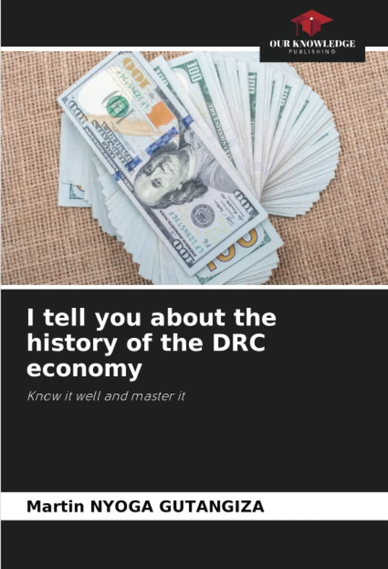 I tell you about the history of the DRC economy: Know it well and master it