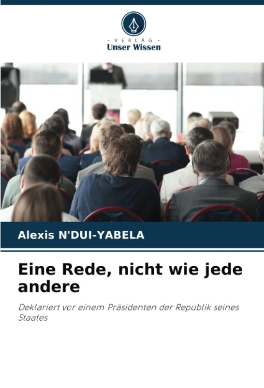 Eine Rede, nicht wie jede andere: Deklariert vor einem Präsidenten der Republik seines Staates