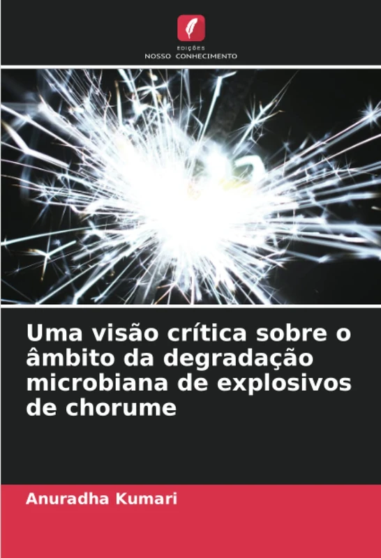 Uma visão crítica sobre o âmbito da degradação microbiana de explosivos de chorume