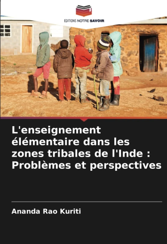 L'enseignement élémentaire dans les zones tribales de l'Inde : Problèmes et perspectives