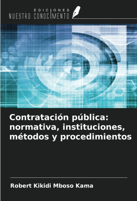 Contratación pública: normativa, instituciones, métodos y procedimientos