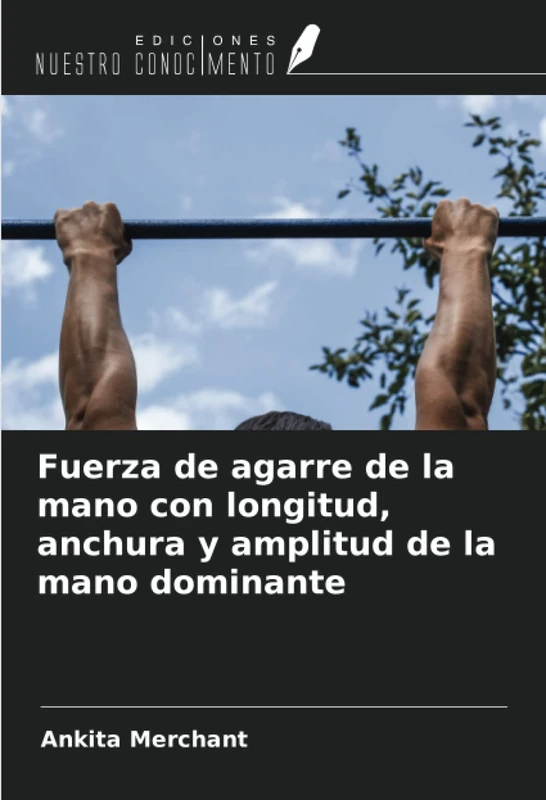 Fuerza de agarre de la mano con longitud, anchura y amplitud de la mano dominante