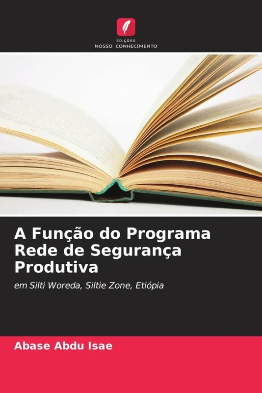A Função do Programa Rede de Segurança Produtiva: em Silti Woreda, Siltie Zone, Etiópia