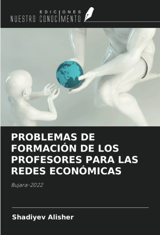PROBLEMAS DE FORMACIÓN DE LOS PROFESORES PARA LAS REDES ECONÓMICAS: Bujara-2022