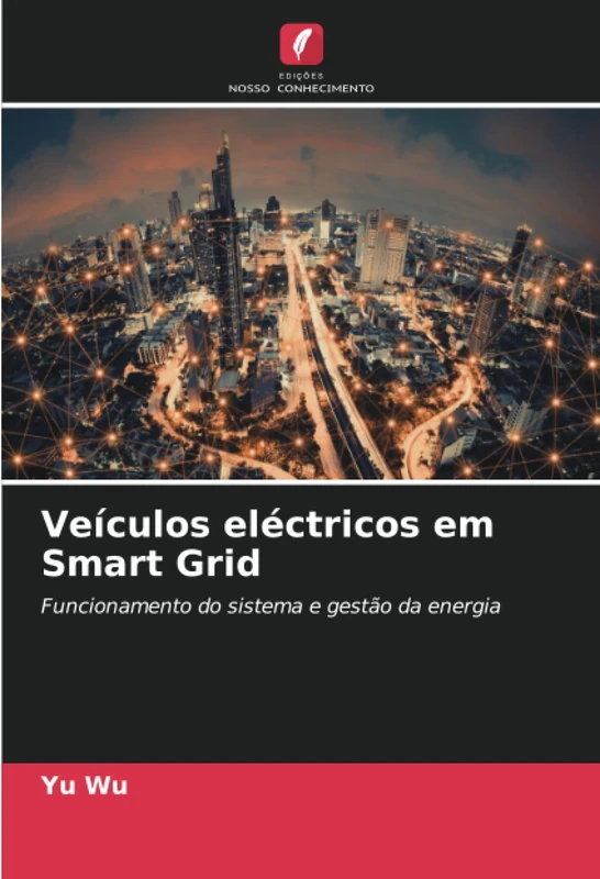 Veículos eléctricos em Smart Grid: Funcionamento do sistema e gestão da energia