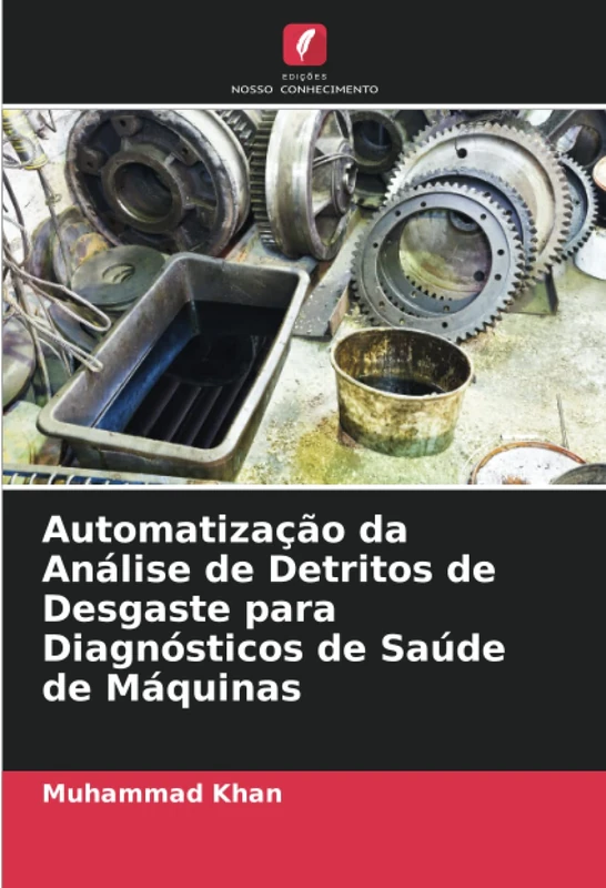 Automatização da Análise de Detritos de Desgaste para Diagnósticos de Saúde de Máquinas