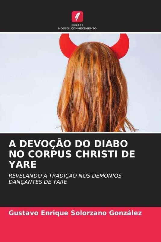 A DEVOÇÃO DO DIABO NO CORPUS CHRISTI DE YARE: REVELANDO A TRADIÇÃO NOS DEMÓNIOS DANÇANTES DE YARE - Image 1