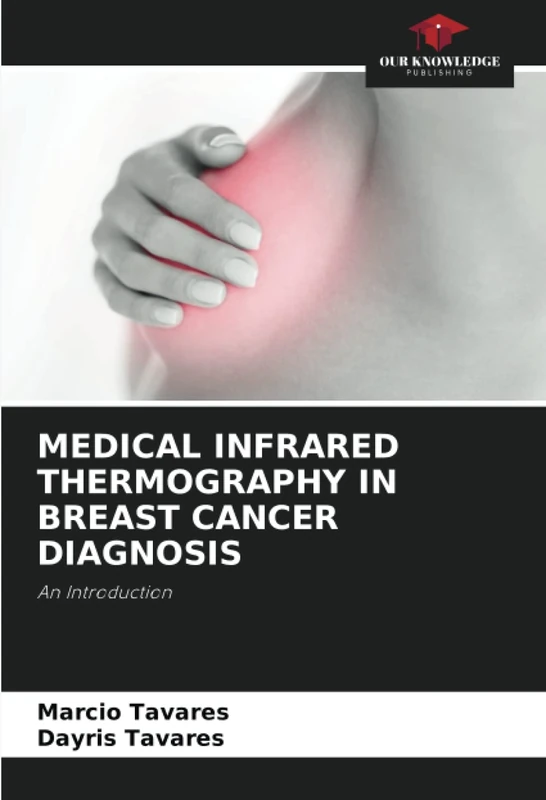 MEDICAL INFRARED THERMOGRAPHY IN BREAST CANCER DIAGNOSIS: An Introduction
