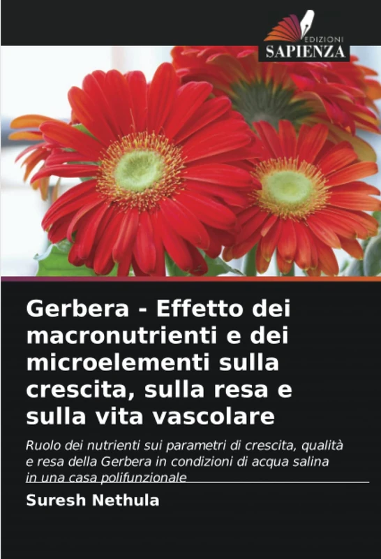 Gerbera - Effetto dei macronutrienti e dei microelementi sulla crescita, sulla resa e sulla vita vascolare: Ruolo dei nutrienti sui parametri di ... di acqua salina in una casa polifunzionale