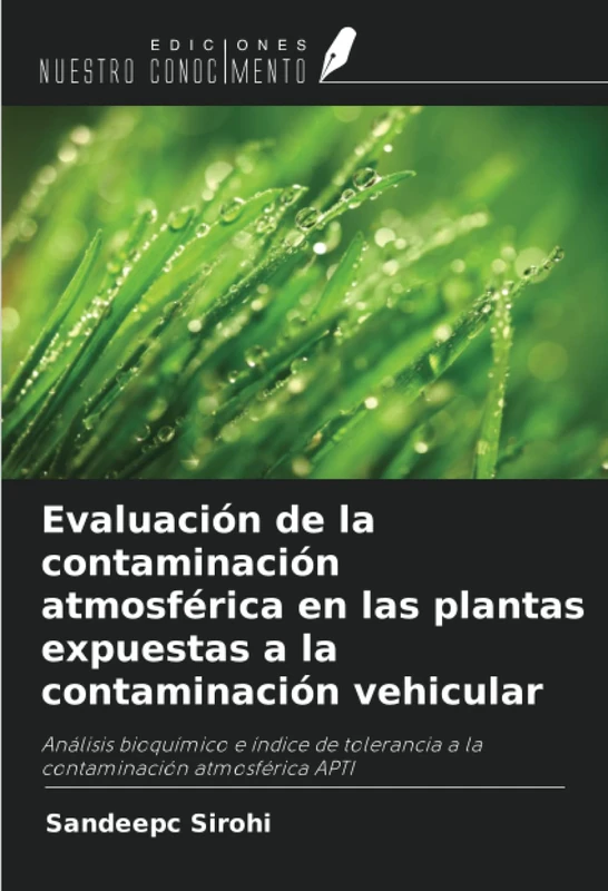 Evaluación de la contaminación atmosférica en las plantas expuestas a la contaminación vehicular: Análisis bioquímico e índice de tolerancia a la contaminación atmosférica APTI
