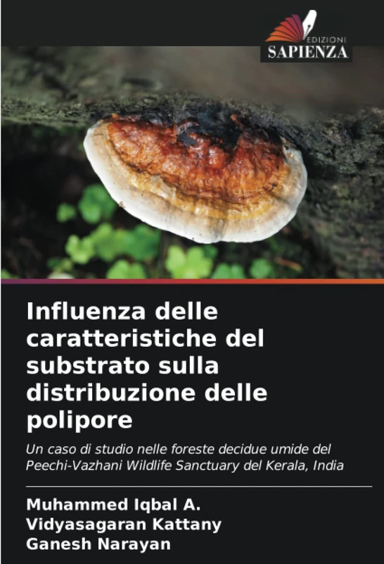 Influenza delle caratteristiche del substrato sulla distribuzione delle polipore: Un caso di studio nelle foreste decidue umide del Peechi-Vazhani Wildlife Sanctuary del Kerala, India