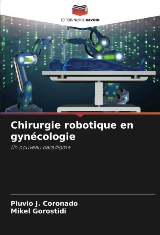 Chirurgie robotique en gynécologie: Un nouveau paradigme