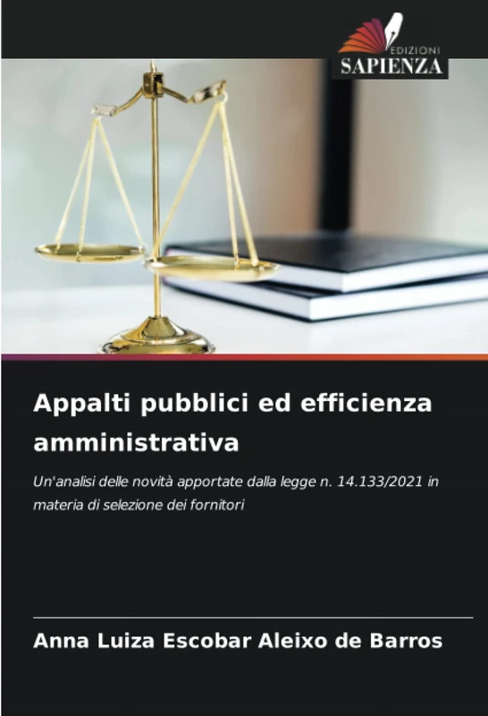 Appalti pubblici ed efficienza amministrativa: Un'analisi delle novità apportate dalla legge n. 14.133/2021 in materia di selezione dei fornitori