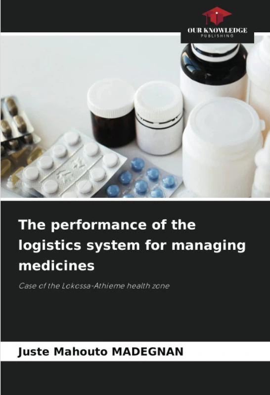 The performance of the logistics system for managing medicines: Case of the Lokossa-Athieme health zone