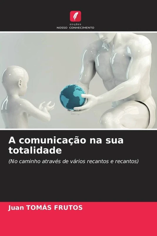 A comunicação na sua totalidade: (No caminho através de vários recantos e recantos) - Image 1