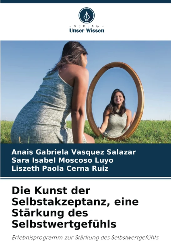 Die Kunst der Selbstakzeptanz, eine Stärkung des Selbstwertgefühls: Erlebnisprogramm zur Stärkung des Selbstwertgefühls - Image 1