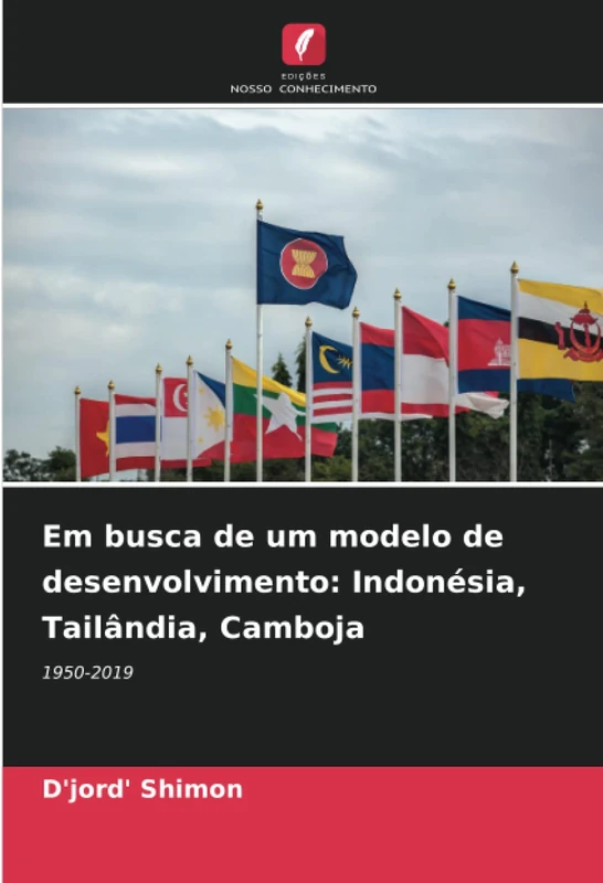 Em busca de um modelo de desenvolvimento: Indonésia, Tailândia, Camboja: 1950-2019 - Image 1