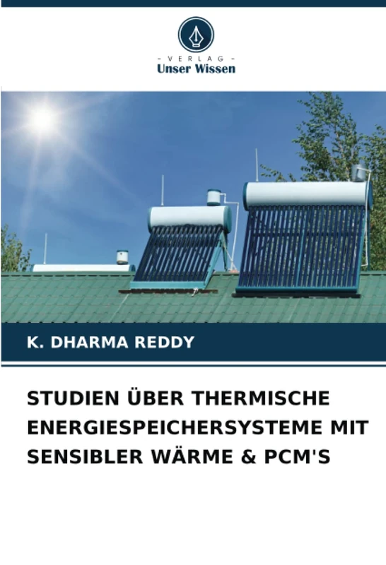 STUDIEN ÜBER THERMISCHE ENERGIESPEICHERSYSTEME MIT SENSIBLER WÄRME & PCM'S