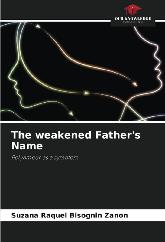 The weakened Father's Name: Polyamour as a symptom
