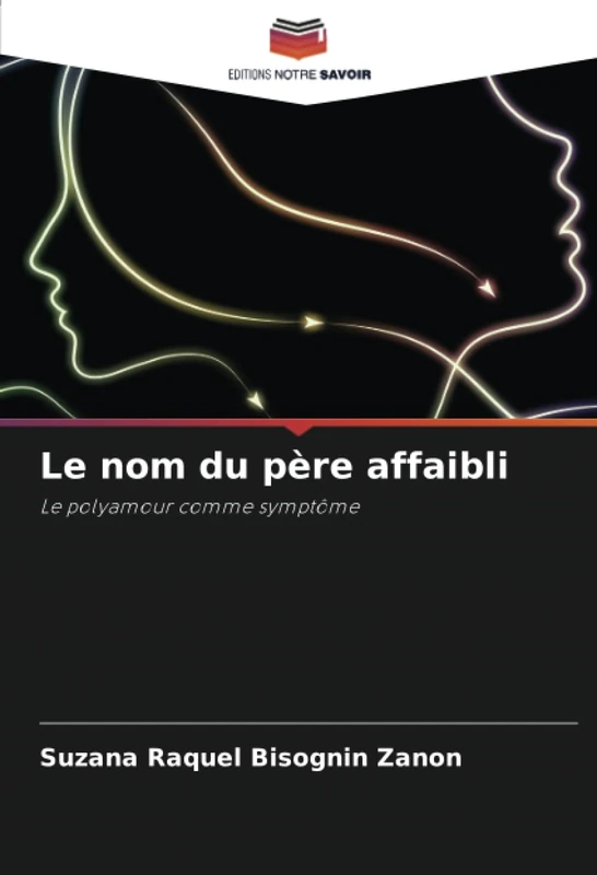 Le nom du père affaibli: Le polyamour comme symptôme