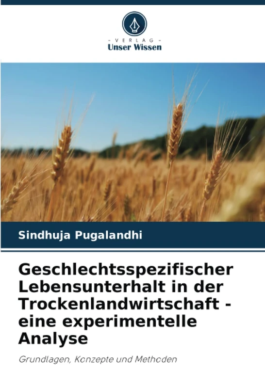 Geschlechtsspezifischer Lebensunterhalt in der Trockenlandwirtschaft - eine experimentelle Analyse: Grundlagen, Konzepte und Methoden