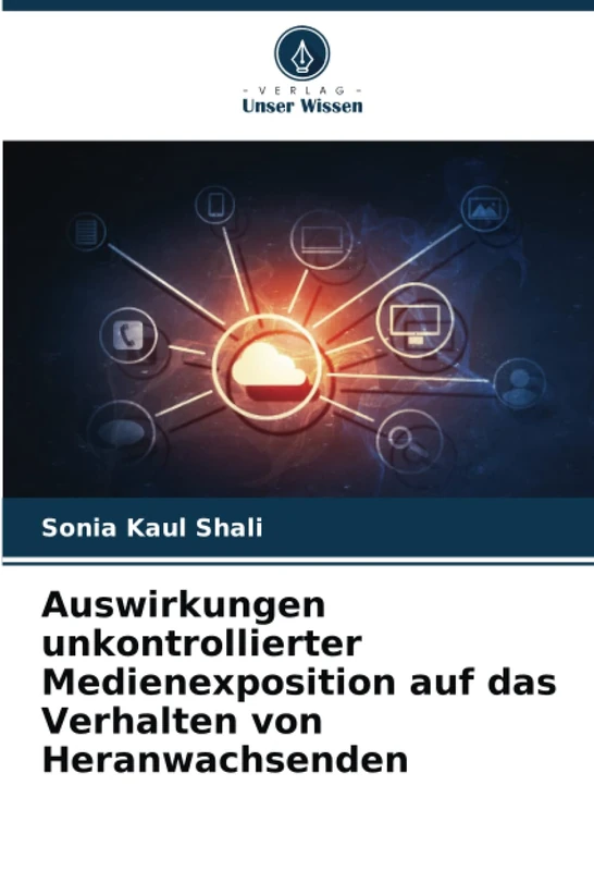 Auswirkungen unkontrollierter Medienexposition auf das Verhalten von Heranwachsenden