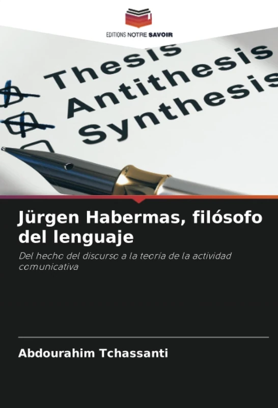 Jürgen Habermas, filósofo del lenguaje: Del hecho del discurso a la teoría de la actividad comunicativa