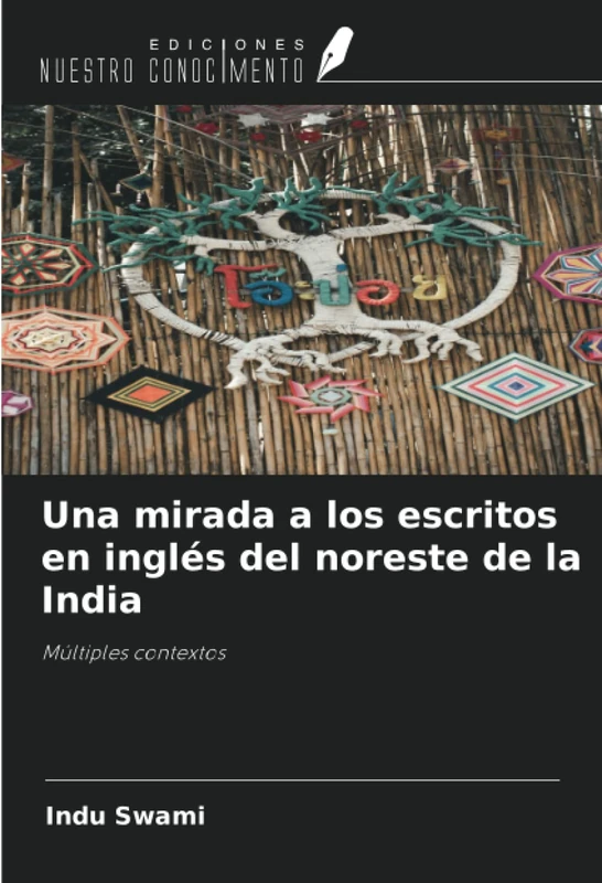 Una mirada a los escritos en inglés del noreste de la India: Múltiples contextos