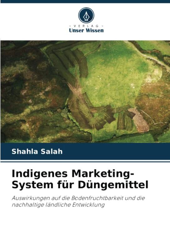 Indigenes Marketing-System für Düngemittel: Auswirkungen auf die Bodenfruchtbarkeit und die nachhaltige ländliche Entwicklung